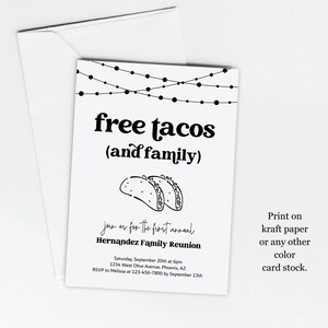 May include: A black and white printable invitation for a family reunion. The invitation features a string of lights, two tacos, and the text "free tacos (and family)". The text "join us for the first annual Hernandez Family Reunion" is also included, along with the date, time, location, and RSVP information.