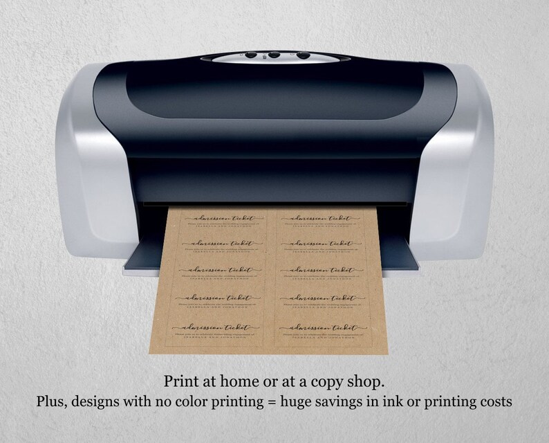 May include: A printer printing out admission tickets on brown paper. The text on the tickets reads "admission ticket". The text below the printer reads "Print at home or at a copy shop. Plus, designs with no color printing = huge savings in ink or printing costs."