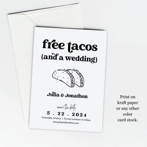 May include: Save the date card with a black and white illustration of two tacos. The text reads "free tacos (and a wedding)" and "Julia & Jonathon" with the date "5.22.2024". The text "Print on kraft paper or any other color card stock." is also included.