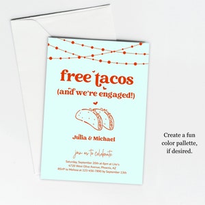 May include: A light blue invitation with red text and illustrations. The text reads "free tacos (and we're engaged!)". The invitation is for a party to celebrate an engagement. The party is on September 20th at 6pm at Lito's, 4720 West Olive Avenue, Phoenix, AZ. RSVP to Melissa at 123-456-7890 by September 13th.
