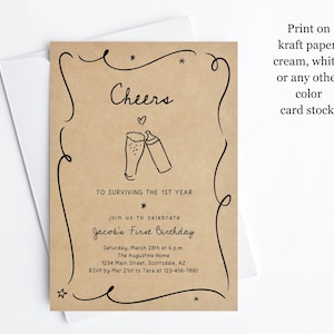 May include: A tan birthday invitation with black text and illustrations. The invitation reads "Cheers" above a drawing of two beer glasses. It also includes the text "To Surviving the 1st Year" and details for the birthday celebration.