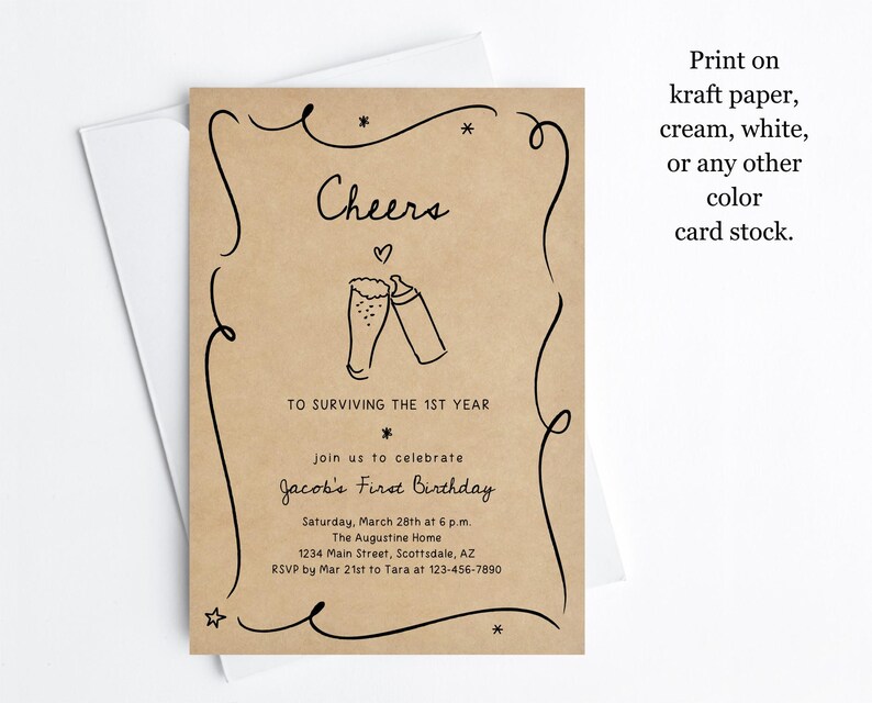 May include: A tan birthday invitation with black text and illustrations. The invitation reads "Cheers" above a drawing of two beer glasses. It also includes the text "To Surviving the 1st Year" and details for the birthday celebration.