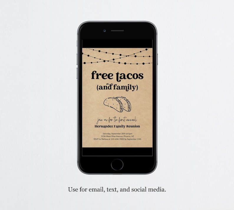 May include: A digital invitation on a brown background with string lights, the text "free tacos (and family)", and a drawing of two tacos. The invitation is for the first annual Hernandez Family Reunion on Saturday, 20th September at 12:34 PM. The address is 1234 West Elm Avenue, Phoenix, AZ. RSVP to 123-456-7800 by 13th September.