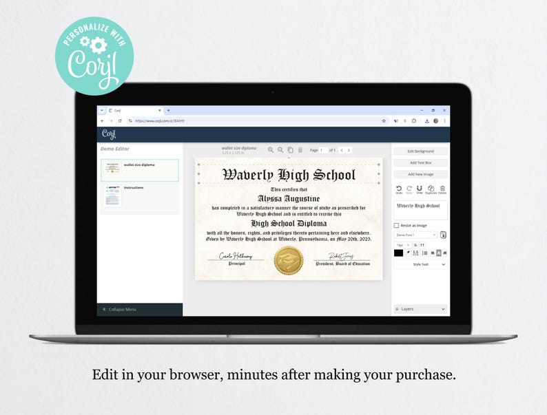 May include: A screenshot of a computer screen showing a web page with a diploma template. The template is for Waverly High School and is customizable. The text "Edit in your browser, minutes after making your purchase." is displayed below the screen.