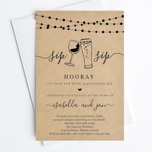May include: A brown invitation with a string of lights at the top. The invitation says "Sip Sip" with a glass of wine and a beer glass. It says "Hooray it's food and drink appreciation day celebrated exclusively at the home of Isabella and Jon. We invite you to join us for dinner, drinks, and good company (depending on who attends). Saturday, April 29th at 6pm The Augustine Residence 1234 1st Avenue, Phoenix, Arizona RSVP by April 16th - call or text Sarah at 123-456-7890"
