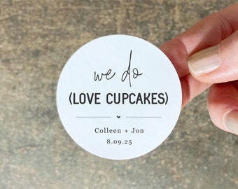 We Do Love Cupcakes Label - 2" Round Personalized Wedding Favor Cupcake Stickers, Bridal Shower Favors