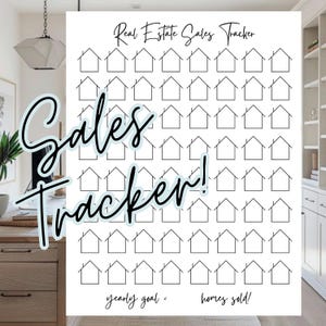 May include: A white Real Estate Sales Tracker with a grid of house outlines. The words "Sales Tracker!" are in a cursive font. The bottom of the tracker reads "yearly goal = homes sold!"