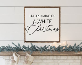 I'm Dreaming of a White Christmas Framed Wood Sign
