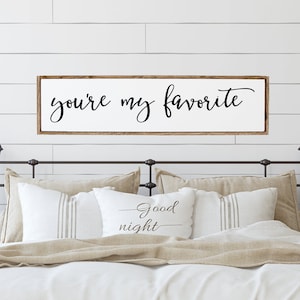 You're my favorite Primary Bedroom Sign Wood Framed Sign Home Wall Decor Over the Bed Sign Master Bedroom Decor Above Bed Sign image 1
