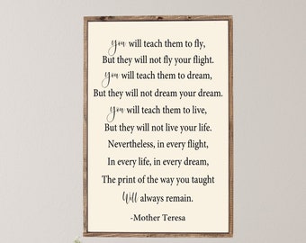 Mother Teresa Quote, You Will Teach Them to Fly, They Will Not, Inspirational Quote Sign, Wood Framed Sign, Signs for Home, Home Wall Decor