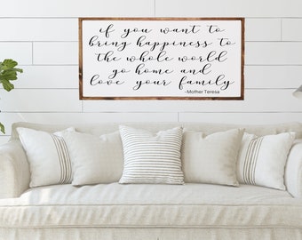 If you want to change the world go home and love your family, Framed wood signs, Mother Teresa Quote, Bring Happiness Quote, Sign for Home