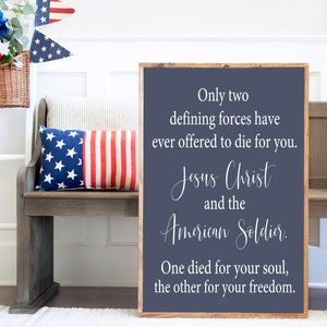 Only Two Defining forces Have ever Offered To die for You, Framed Wood Sign, Military Sign, Patriotic Quote Sign, Home Wall Decor, Gift