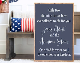 Only Two Defining forces Have ever Offered To die for You, Framed Wood Sign, Military Sign, Patriotic Quote Sign, Home Wall Decor, Gift