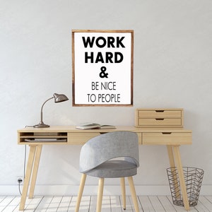 Work hard be nice to people, Framed Wood Sign, Be kind sign, Home Wall decor, Be Kind Quote, Signs for Home, Housewarming, Gift for home
