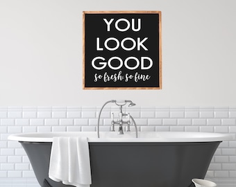 You Look Good Wood Sign | Rustic Farmhouse Bathroom Decor