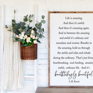 Breathtakingly Beautiful, Inspirational Quote, Home Wall Decor, LR Knost Quote, Living Room Signs, Life Is Amazing Quote, Wood Framed Sign white w/black words