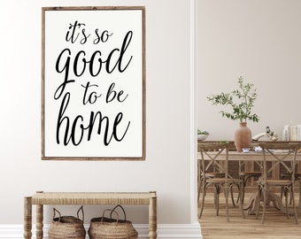 Its So Good to be Home, Wood framed sign, home wall decor, living Room Wall Decor, Entry Way Signs, home quote sign, Signs for Home