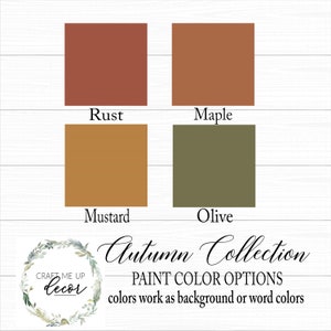 May include: Four paint color swatches labeled "Rust", "Maple", "Mustard", and "Olive". The colors are shades of brown, orange, and green. The text "Autumn Collection" and "PAINT COLOR OPTIONS" is below the swatches. The text "colors work as background or word colors" is below the text "PAINT COLOR OPTIONS".