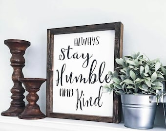 Always Stay Humble and Kind, Framed Wood Signs, Living Room Wall Decor, Home Wall Decor, Inspirational Quote, Large Wall Art, Signs for Home