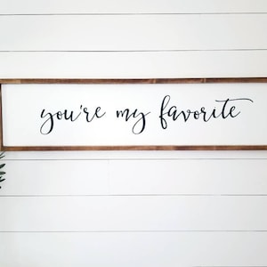 You're my favorite Primary Bedroom Sign Wood Framed Sign Home Wall Decor Over the Bed Sign Master Bedroom Decor Above Bed Sign image 4