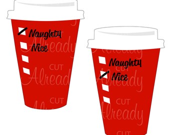 It's red cup season - red cup - Naughty - Nice - Instant Digital Download - Decal - SVG