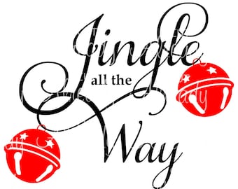 Jingle All the Way - Instant Digital Download - SVG - Silhouette - Jingle Bell