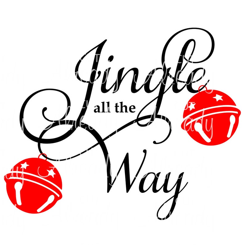 Jingle All the Way Instant Digital Download SVG Silhouette Jingle Bell