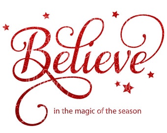 Believe in the Magic of the Season - SVG - DXF - Instant Digital Download - Christmas SVG - Christmas decal