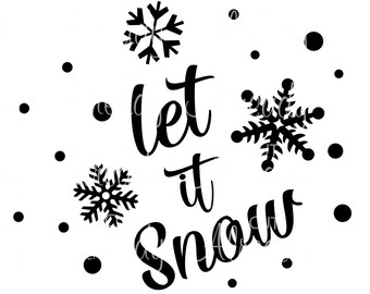 Let it Snow SVG - Christmas SVG - Instant Digital Download
