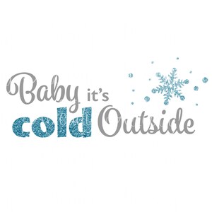 Baby it&#39;s cold outside SVG - Christmas SVG - Instant Digital Download
