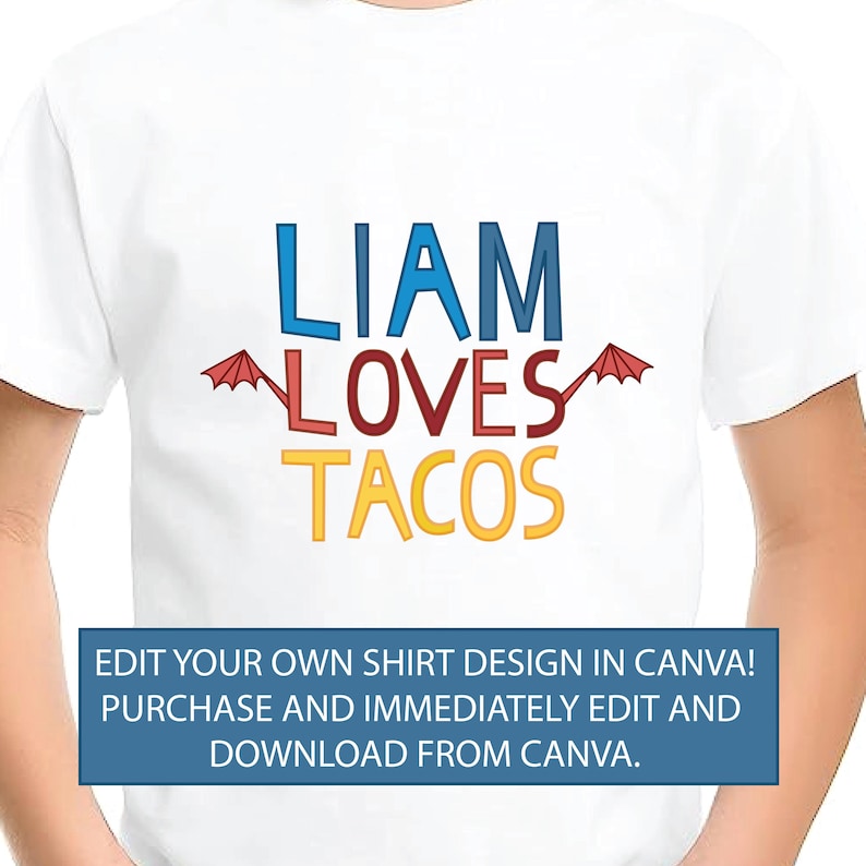 Puede incluir: Camiseta blanca con el texto "LIAM LOVES TACOS" en letras de colores. El texto est&aacute; rodeado por dos paraguas rojos. El texto "EDIT YOUR OWN SHIRT DESIGN IN CANVA! PURCHASE AND IMMEDIATELY EDIT AND DOWNLOAD FROM CANVA." est&aacute; impreso en azul sobre un fondo blanco en la parte inferior de la camiseta.