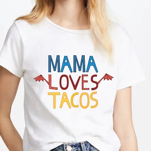 DRAGONS LOVE TACOS Design || Digital File || Mama Loves Tacos || Dada Loves Tacos || Child Loves Tacos || B-Day Shirt || One Shirt Included
