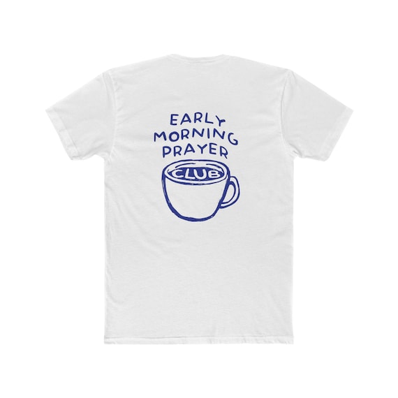 Early Morning Prayer Club Unisex Cotton Crew Tee, Spiritual T-Shirt, Faith Shirt, Coffee Lover Tee, Casual Wear, Gift for Friends
