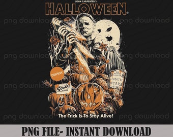The Trick Is To Stay Alive Halloween Png, Judith Myers The Trick Halloween 2023 Png Download, Instant Download, Png for Sublimation