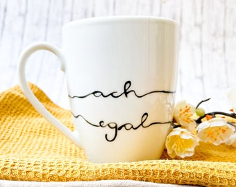 Kaffeetasse ach egal, Tasse mit Spruch,  Cup, Mug, Kaffeetasse, hochdietassen, handbemalte Tasse, Tasse handbeschriftet, Porzellan bemalen
