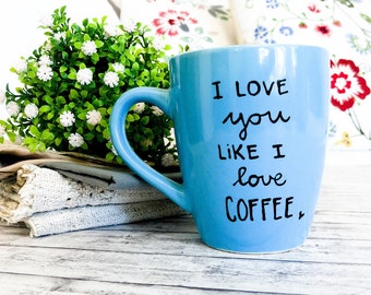 Kaffeetasse, Kaffee , Kaffeetasse blau , Geschenk Tasse, Coffee, hochdietassen, love you, Hochzeitsgeschenk Brautpaar