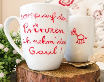 Scheiß auf den Prinzen ich nehme den Gaul ...Tasse, Tasse für Single, Singletasse,