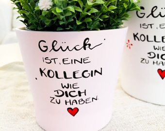 Blumentopf für Kollegin, Kollegin Geschenk, Glück ist eine Kollegin wie dich zu haben, Blumentopf Spruch, Spruch Kollegin