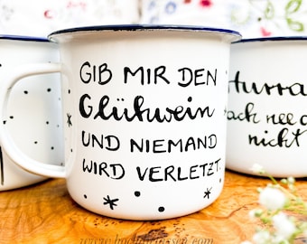 Emaillebecher  Glühwein , Emaille Tasse, Glühweintasse, Tasse Glühwein, Tasse hochdietassen, Tasse mit Spruch, Spruchtasse, Tasse