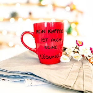 Tasse , Kaffeetasse mit , Kaffeetasse, Kaffee Spruch, Spruch Kaffee, Kein Kaffee ist auch keine Lösung Bild 2