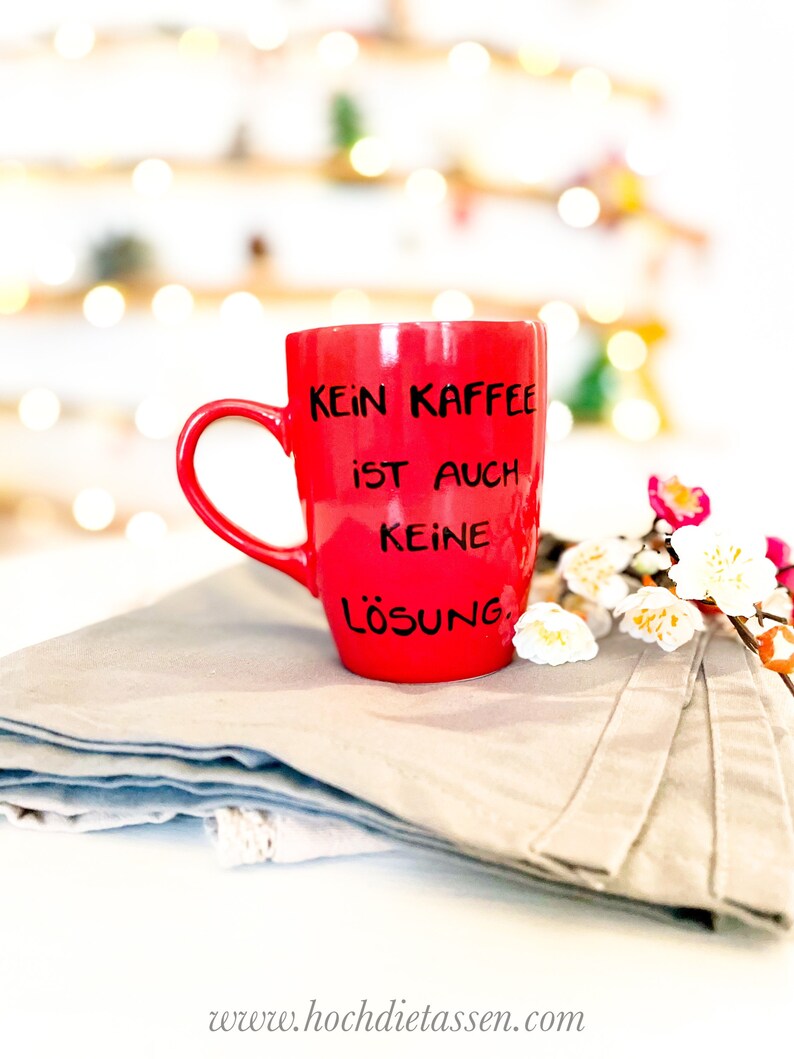 Tasse , Kaffeetasse mit , Kaffeetasse, Kaffee Spruch, Spruch Kaffee, Kein Kaffee ist auch keine Lösung Bild 2