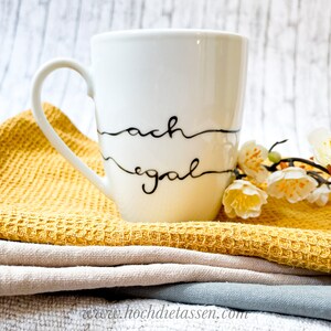 Kaffeetasse ach egal, Tasse mit Spruch, Cup, Mug, Kaffeetasse, hochdietassen, handbemalte Tasse, Tasse handbeschriftet, Porzellan bemalen Bild 2