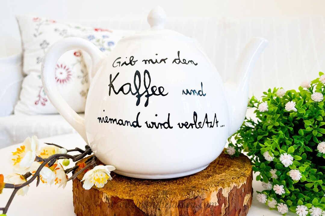 Kaffeekanne , Kaffeklatsch SHABBY Teekanne, Kanne, Kanne mit Spruch
