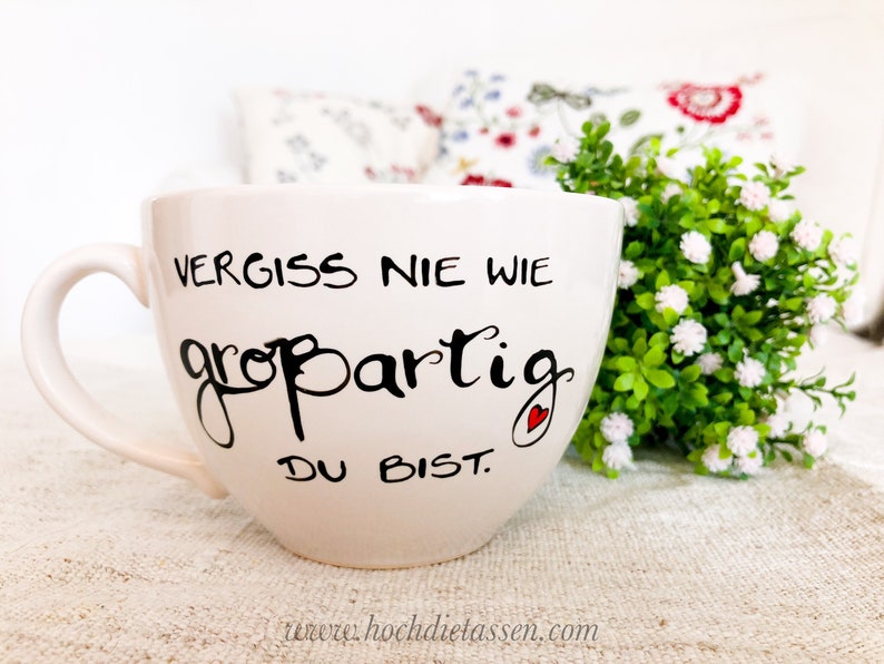 Tasse, Jumbotasse, Vergiss nie wie großartig du bist, Geschenk tasse, Geschenkidee, Tasse Geschenk Jumbo creme 450 ml