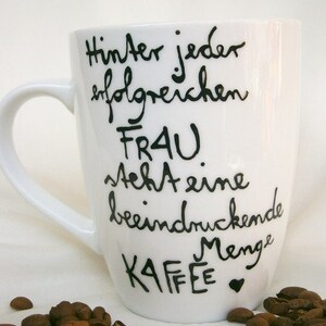Kaffeebecher mit Spruch für erfolgreiche Frauen, Tasse Kaffee, Kaffee