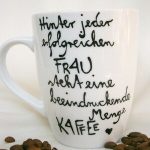 Kaffeebecher mit Spruch für erfolgreiche Frauen, Tasse Kaffee, Kaffee Spruch, Bild 5