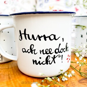 Emailletasse , Hurra ach nee , Emaille Tasse, Spruchtasse, Tasse mit