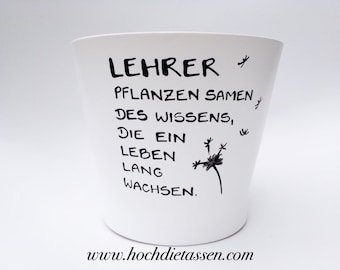 Lehrer Geschenk, Blumentopf mit Spruch , Lehrerin Blumentopf Geschenk, Abschied Schule, Hoch die Tassen, hochdietassen