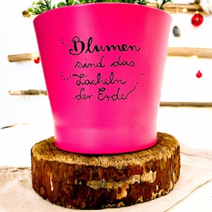 Blumentopf , Blumentopf mit Spruch , Geschenk, Spruch Vase, Blumentopf