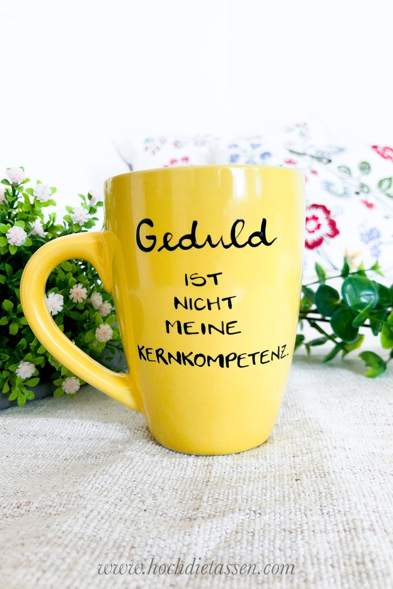 Tasse , Spruchtasse, Geduld , Kernkompetenz , Geschenk, hochdietaseen, Tasse mit Spruch Bild 8